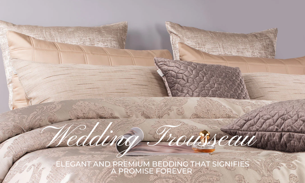 Trousseau  High-End Bedding Collections For A Luxury Lifestyle